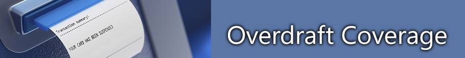 Overdraft Coverage Overdraft Coverage